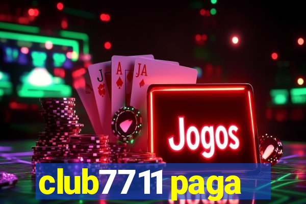 club7711 paga