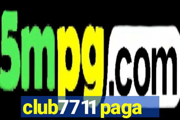 club7711 paga