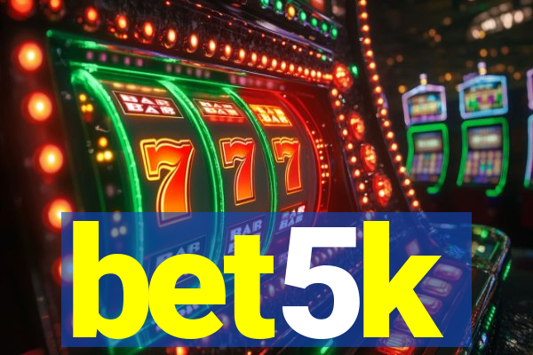 bet5k