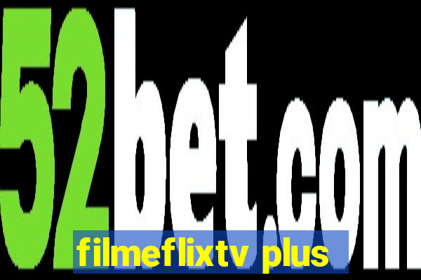 filmeflixtv plus
