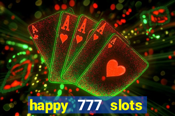 happy 777 slots paga mesmo