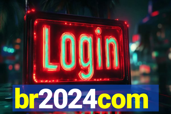 br2024com