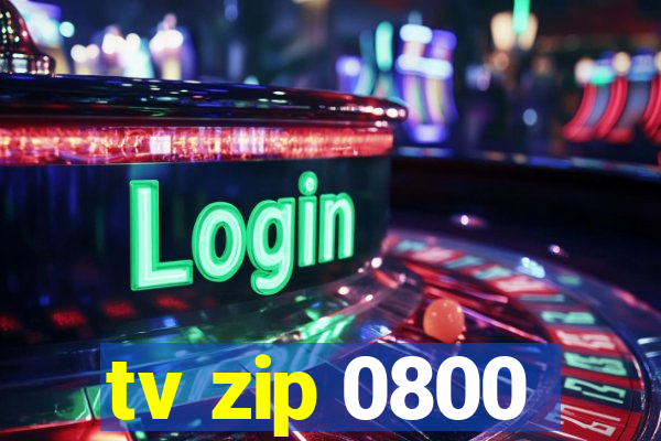 tv zip 0800