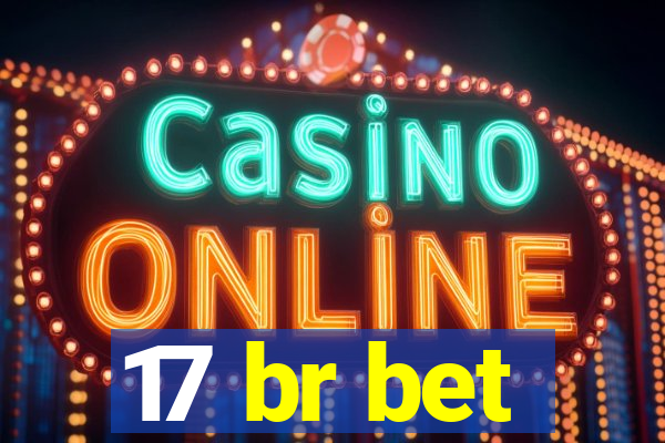 17 br bet