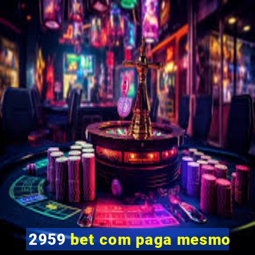 2959 bet com paga mesmo