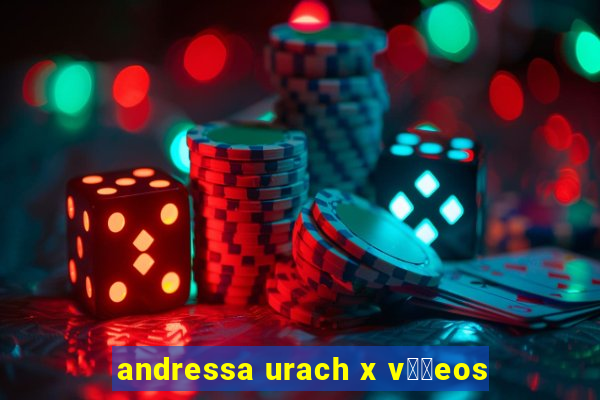 andressa urach x v閾哾eos