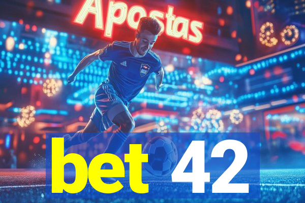bet 42