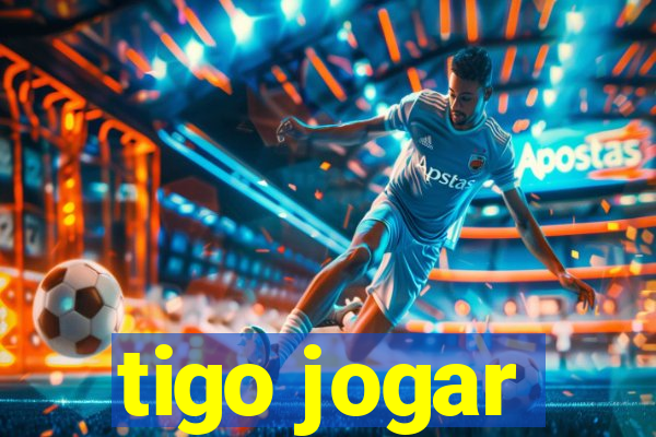 tigo jogar