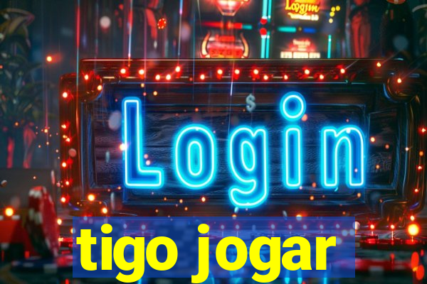 tigo jogar