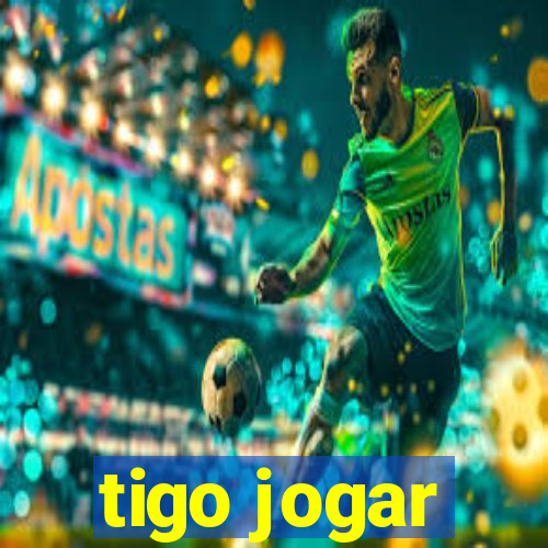 tigo jogar