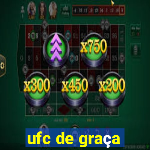 ufc de graça