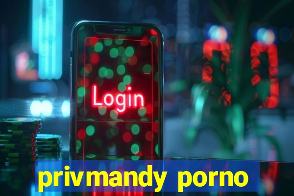 privmandy porno