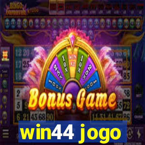 win44 jogo