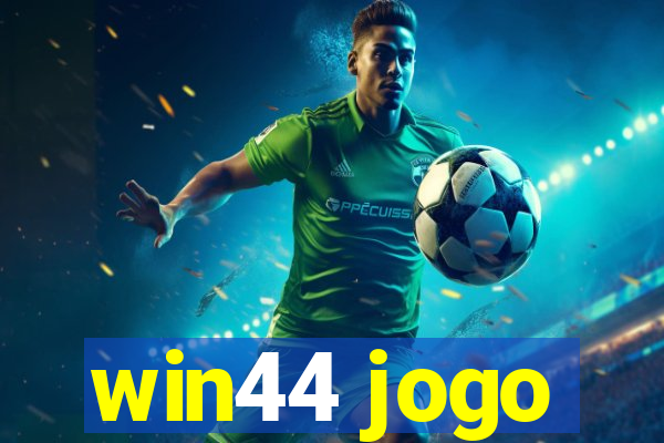 win44 jogo