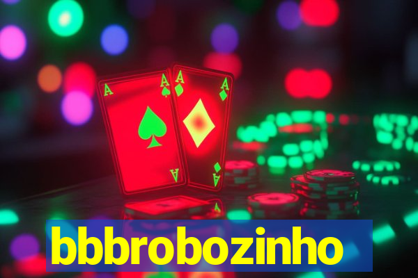 bbbrobozinho