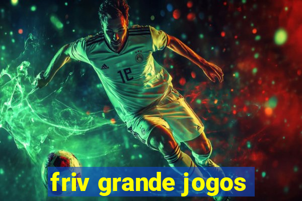 friv grande jogos