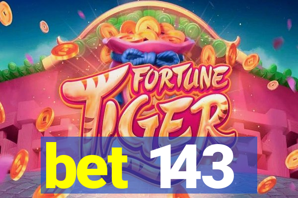bet 143
