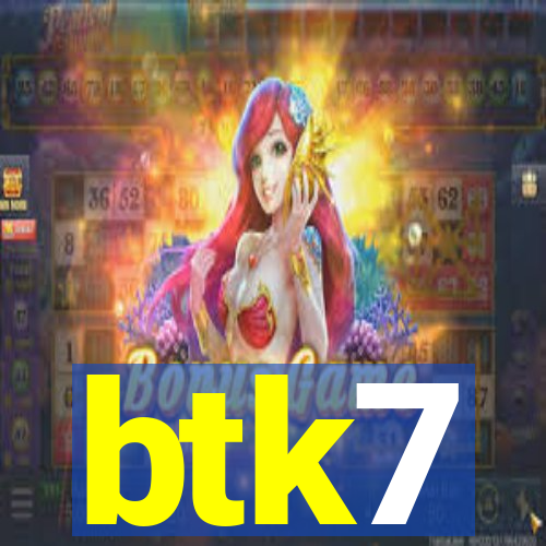btk7