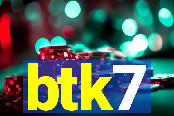 btk7
