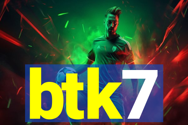 btk7