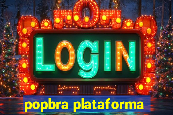 popbra plataforma