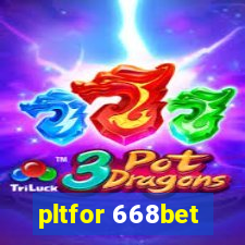 pltfor 668bet