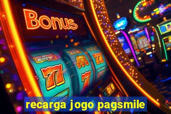 recarga jogo pagsmile