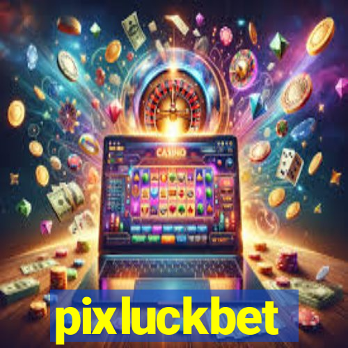 pixluckbet