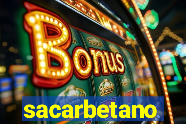 sacarbetano