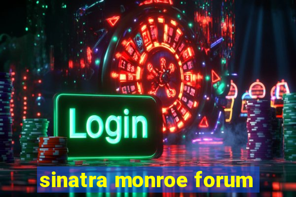 sinatra monroe forum