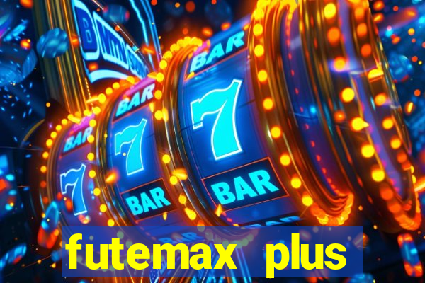 futemax plus futebol ao vivo