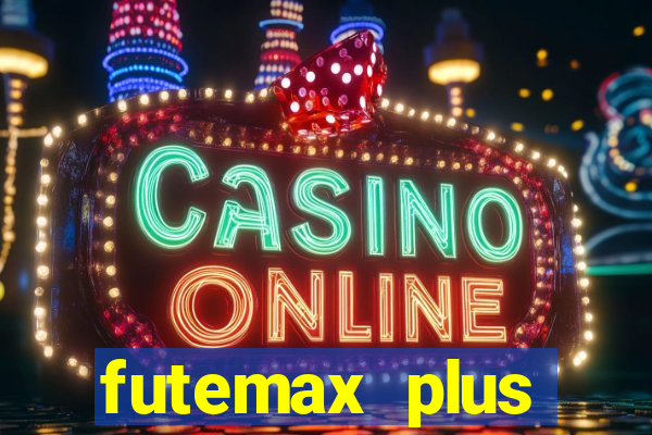 futemax plus futebol ao vivo