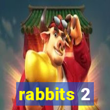 rabbits 2