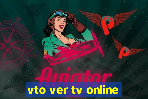 vto ver tv online