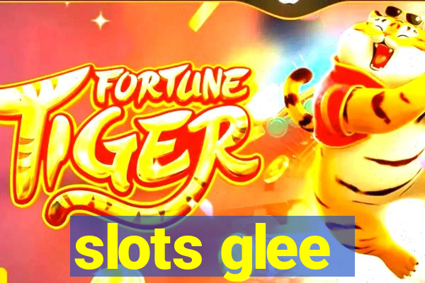 slots glee