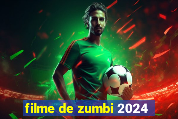 filme de zumbi 2024
