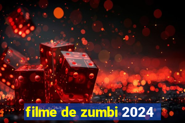 filme de zumbi 2024