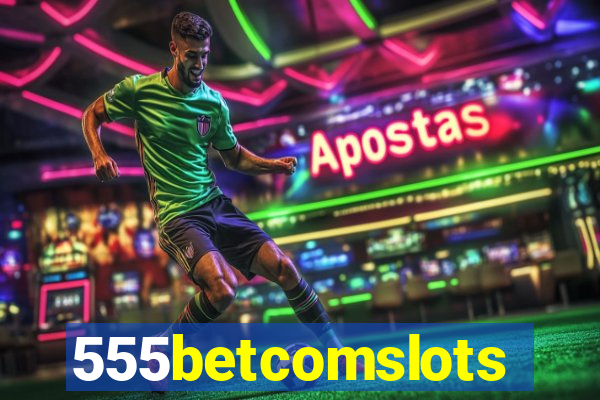 555betcomslots