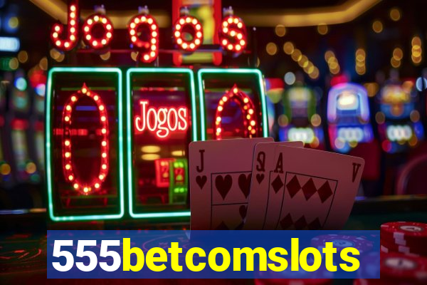 555betcomslots