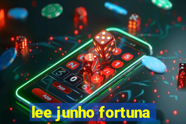 lee junho fortuna