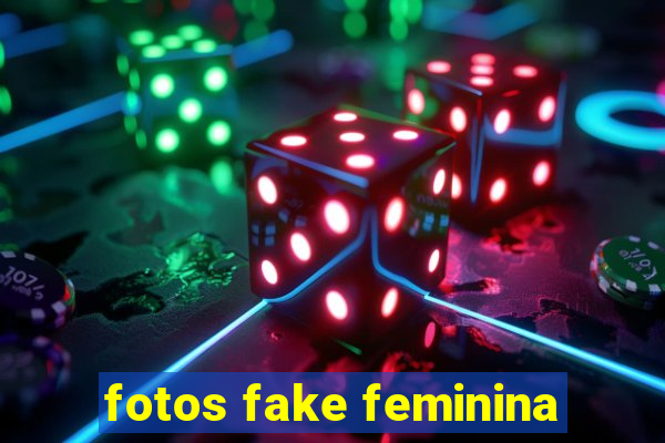 fotos fake feminina