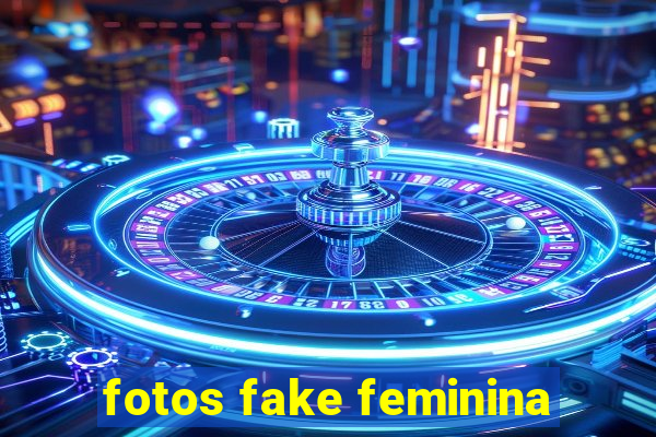 fotos fake feminina