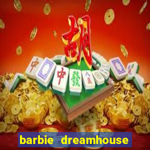 barbie dreamhouse adventures jogo tudo desbloqueado