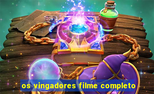 os vingadores filme completo
