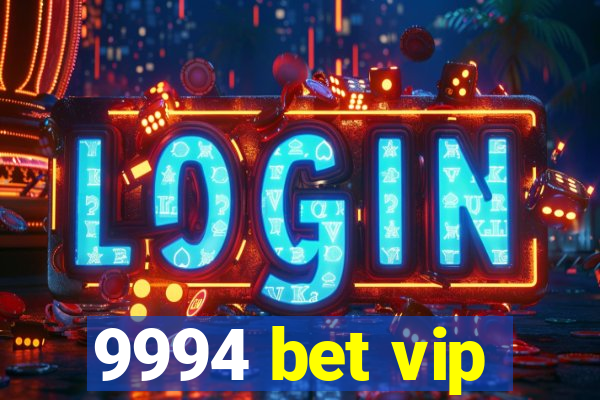 9994 bet vip