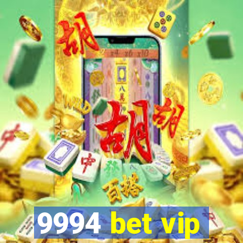 9994 bet vip