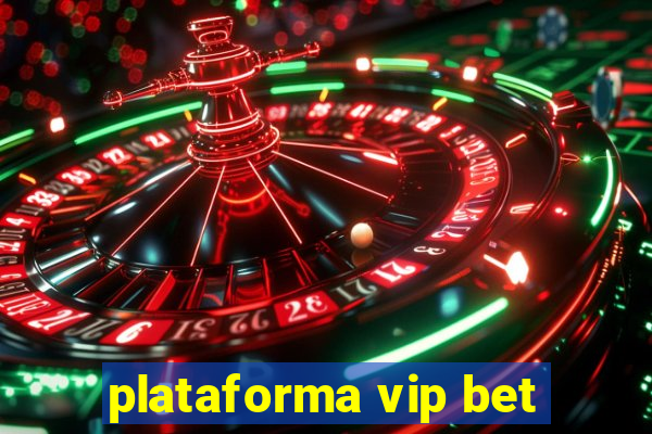 plataforma vip bet