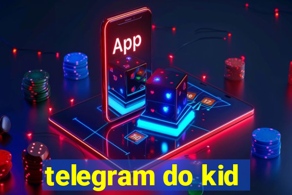 telegram do kid