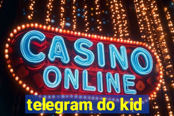 telegram do kid