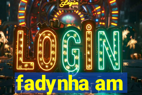 fadynha am